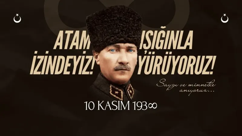10 Kasım: Atatürk'ü Anma Mesajları ve Anlamlı Sözler!