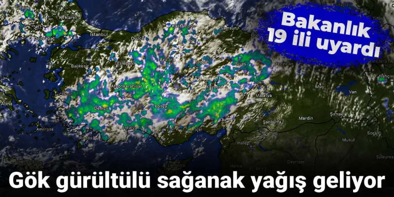 19 İl Alarmda! Gök Gürültülü Sağanak Geliyor! İşte Detaylar