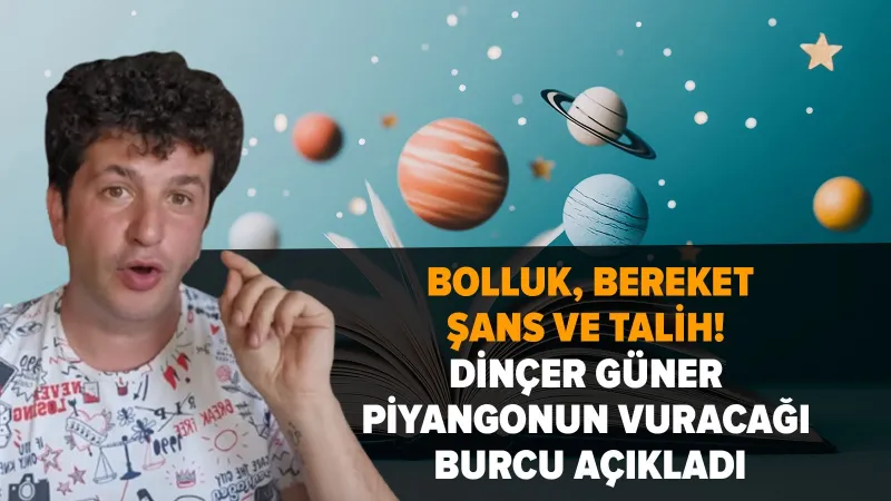 Bolluk, bereket, şans ve talih! Dinçer Güner piyangonun vuracağı burcu açıkladı