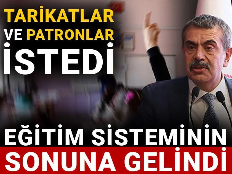 Eğitimde Şok Değişiklik! Tarikatlar ve Patronlar Mı İstedi?