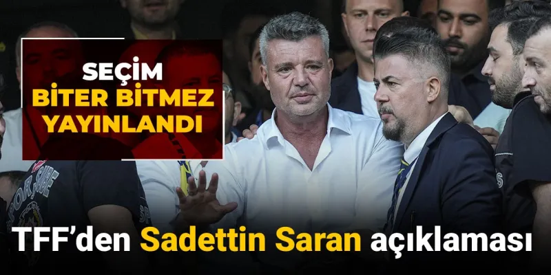 Sadettin Saran Fenerbahçe Başkanı! TFF'den Şok Tebrik Mesajı